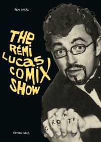 The Rémi Lucas Comix Show par Rémi Lucas