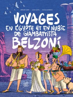 Voyages en Égypte et en Nubie de Giambattista Belzoni, troisième voyage par 