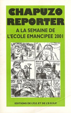 Chapuzo reporter à la semaine de l’Ecole Emancipée 2001 suivi de Ramine à mines déchaînées par 